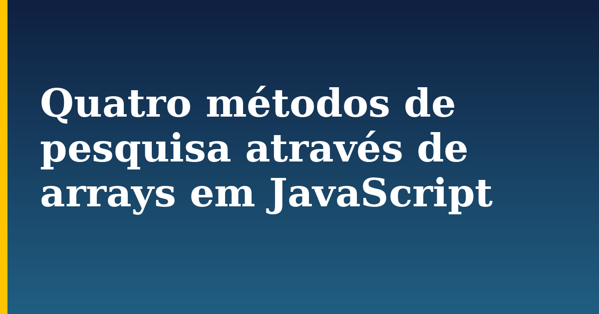 Quatro métodos de pesquisa através de arrays em JavaScript — step-by-step Javascript tutorial on Progressive Robot