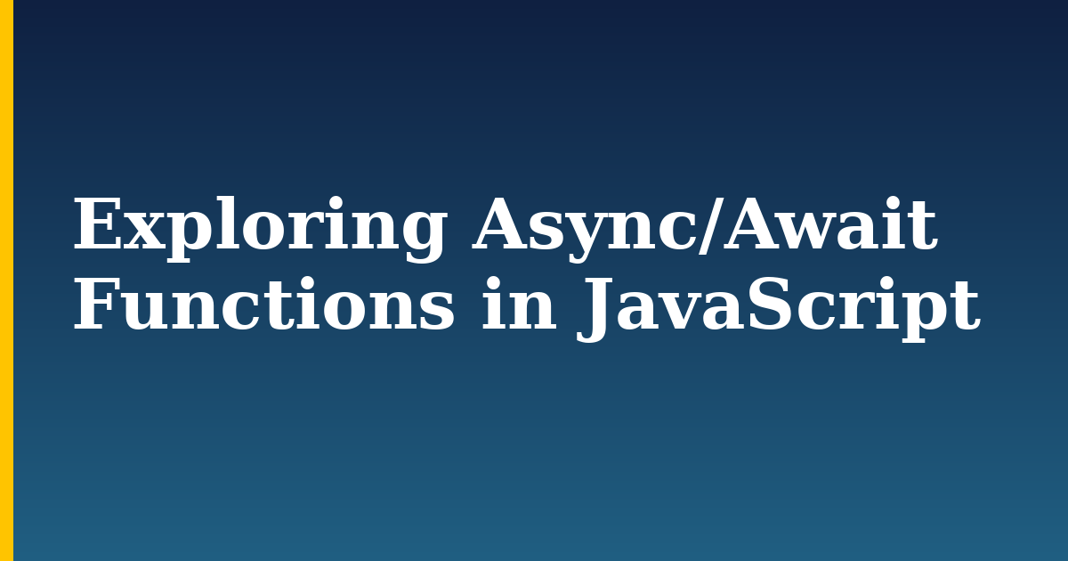 Exploring Async/Await Functions in JavaScript — step-by-step Javascript tutorial on Progressive Robot