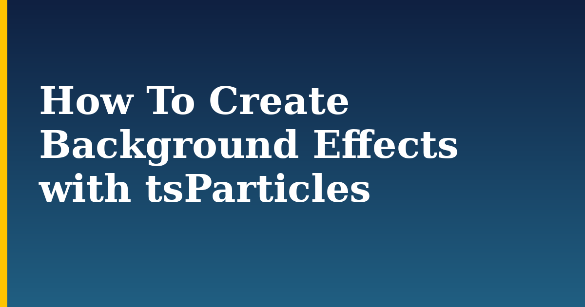 How To Create Background Effects with tsParticles — step-by-step Javascript tutorial on Progressive Robot