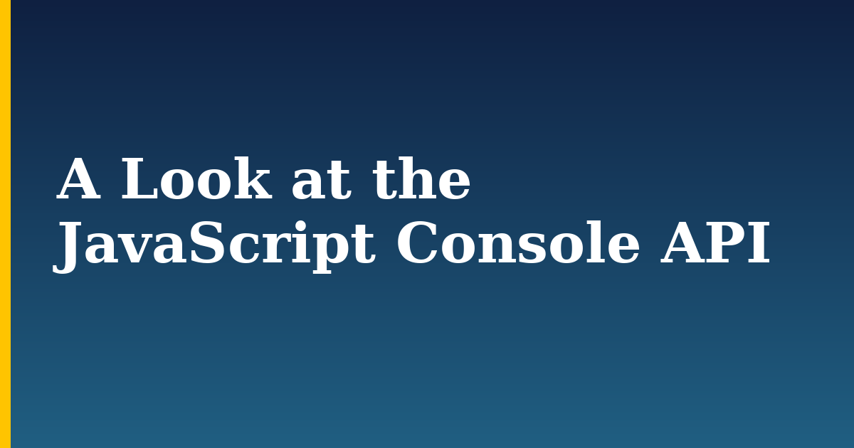 A Look at the JavaScript Console API — step-by-step Javascript tutorial on Progressive Robot