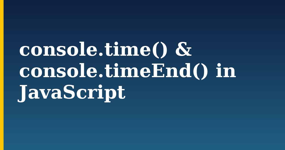 console.time() & console.timeEnd() in JavaScript — step-by-step Javascript tutorial on Progressive Robot