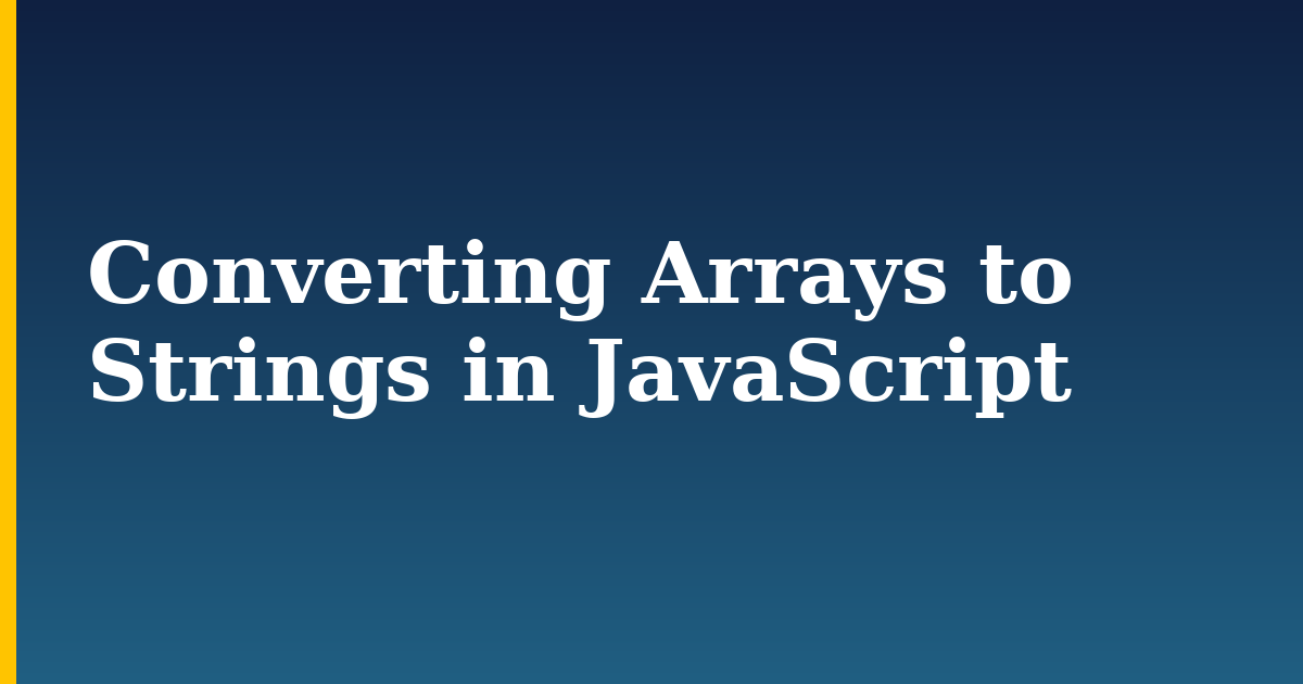 Converting Arrays to Strings in JavaScript