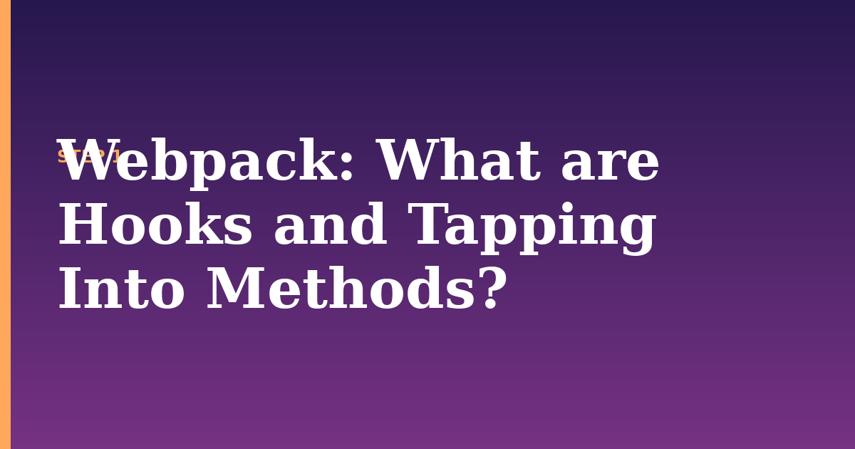 webpack illustration for: What are Hooks and Tapping Into Methods?