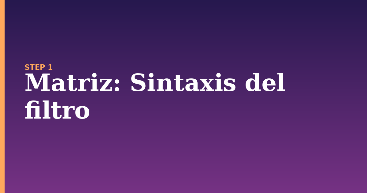 matriz illustration for: Sintaxis del filtro