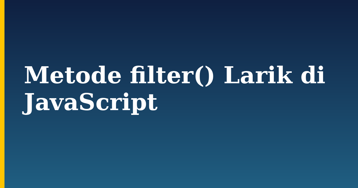 Metode filter() Larik di JavaScript