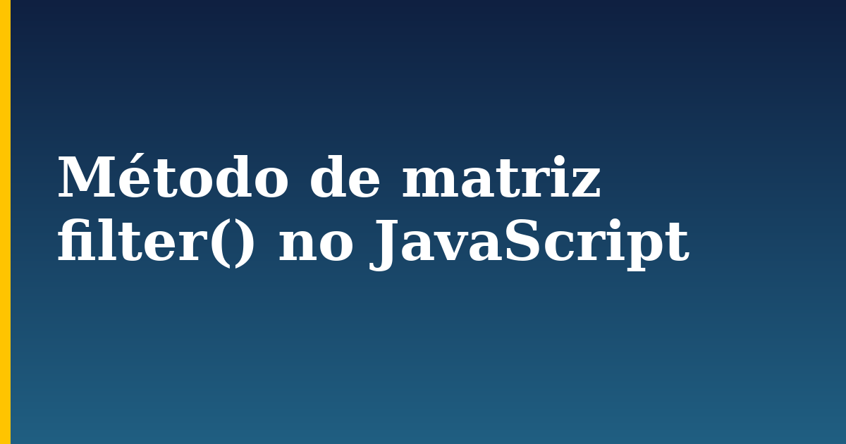 Método de matriz filter() no JavaScript — step-by-step Javascript tutorial on Progressive Robot