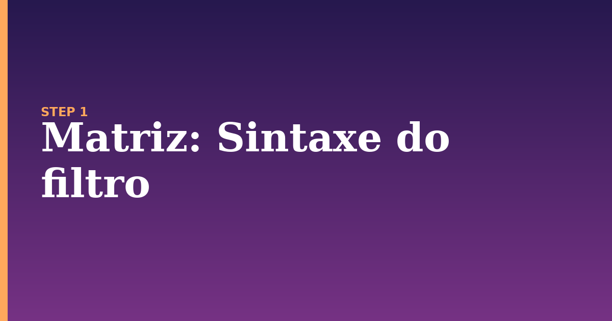 matriz illustration for: Sintaxe do filtro