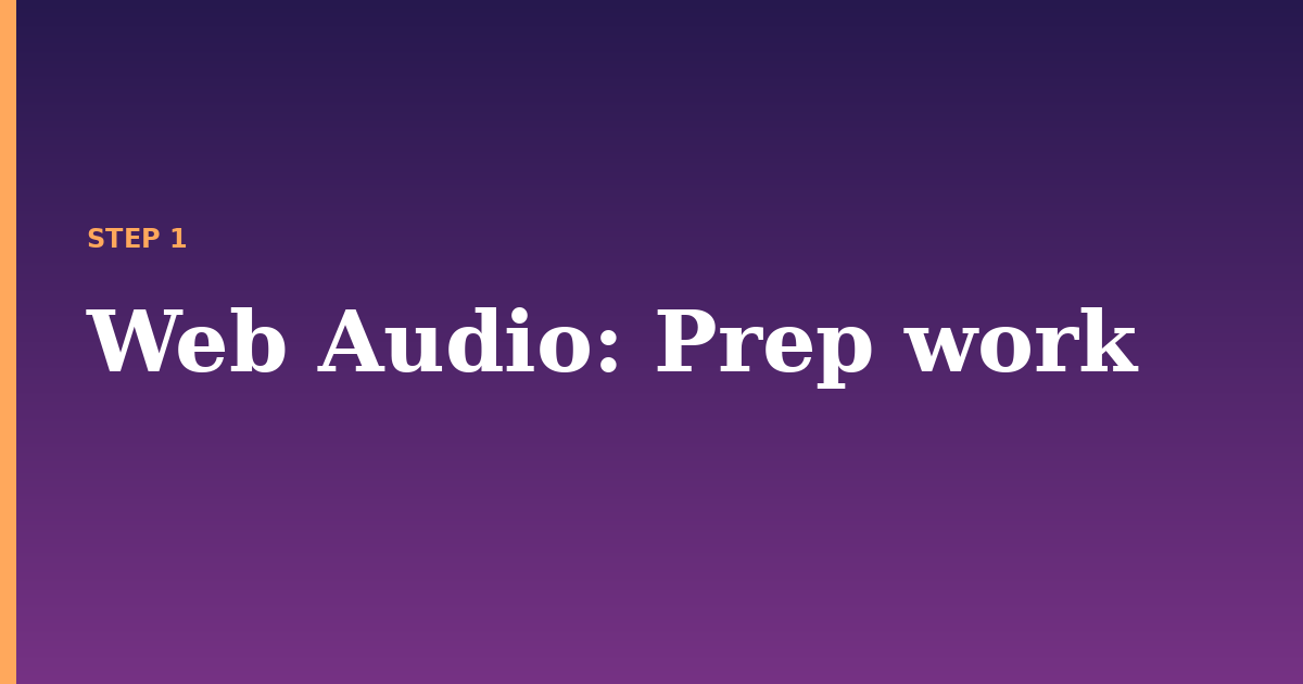 web audio illustration for: Prep work