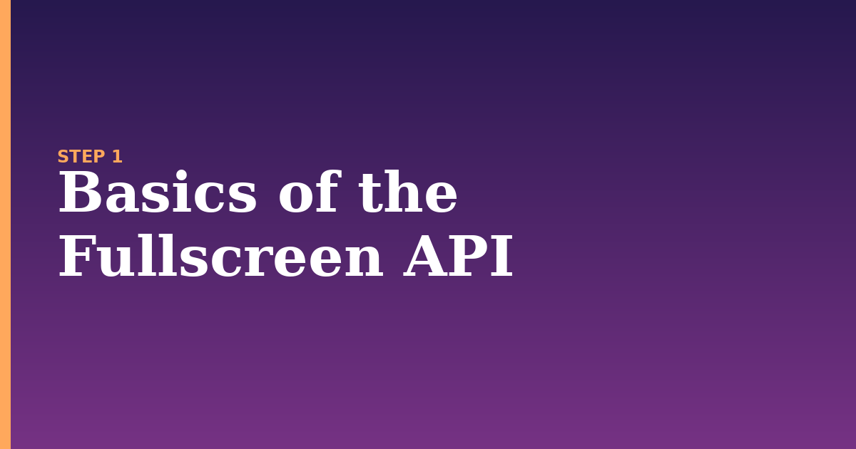 fullscreen api illustration for: Basics of the Fullscreen API