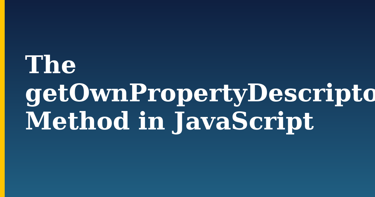 The getOwnPropertyDescriptors Method in JavaScript