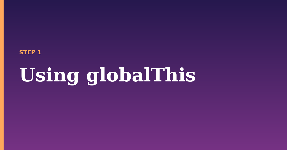 globalthis illustration for: Using globalThis