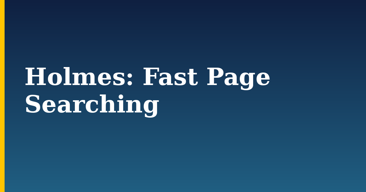Holmes: Fast Page Searching