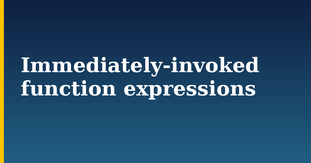 Immediately-invoked function expressions — step-by-step Javascript tutorial on Progressive Robot