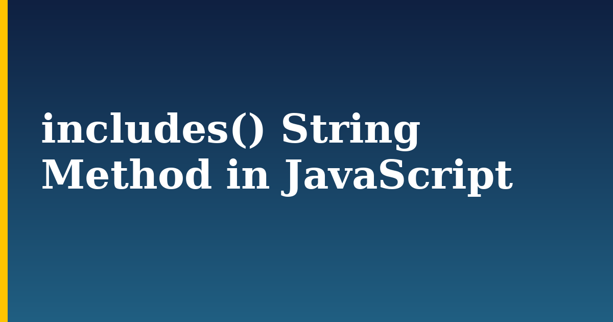 includes() String Method in JavaScript