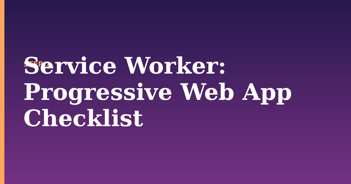 service worker illustration for: Progressive Web App Checklist