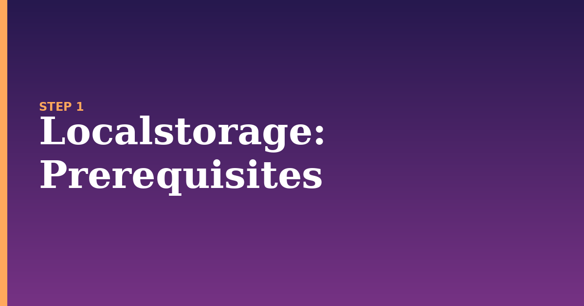localstorage illustration for: Prerequisites
