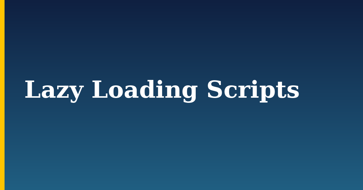 Lazy Loading Scripts — step-by-step Javascript tutorial on Progressive Robot