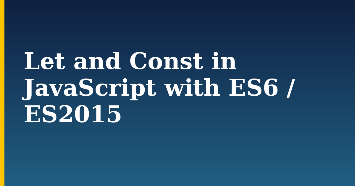 Let and Const in JavaScript with ES6 / ES2015 — step-by-step Javascript tutorial on Progressive Robot