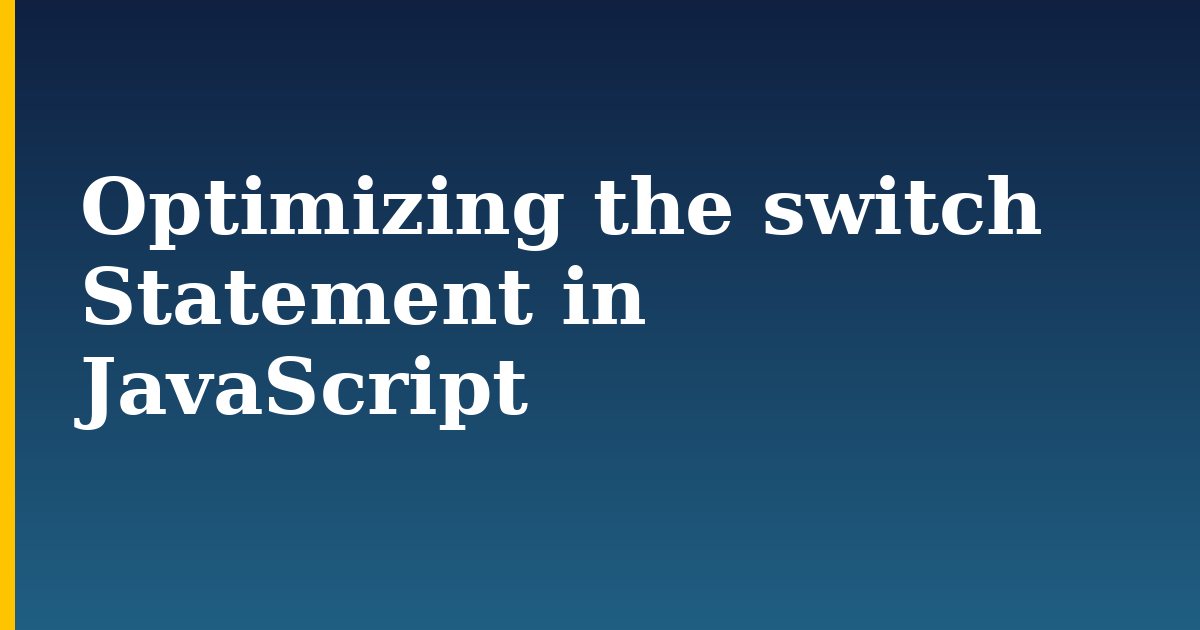 Optimizing the switch Statement in JavaScript — step-by-step Javascript tutorial on Progressive Robot