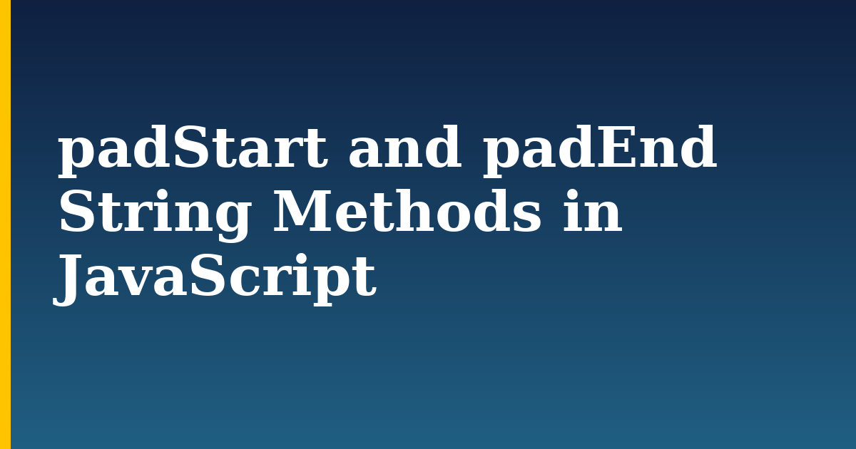 padStart and padEnd String Methods in JavaScript — step-by-step Javascript tutorial on Progressive Robot