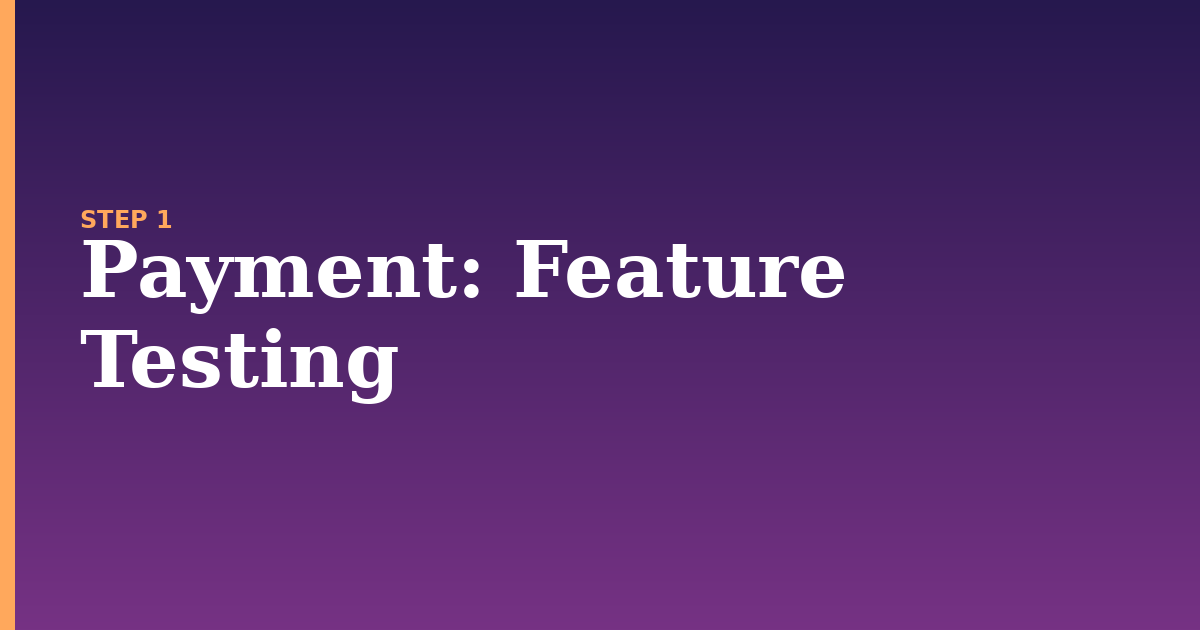 payment illustration for: Feature Testing