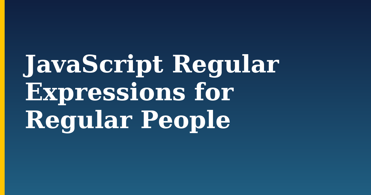 JavaScript Regular Expressions for Regular People — step-by-step Javascript tutorial on Progressive Robot