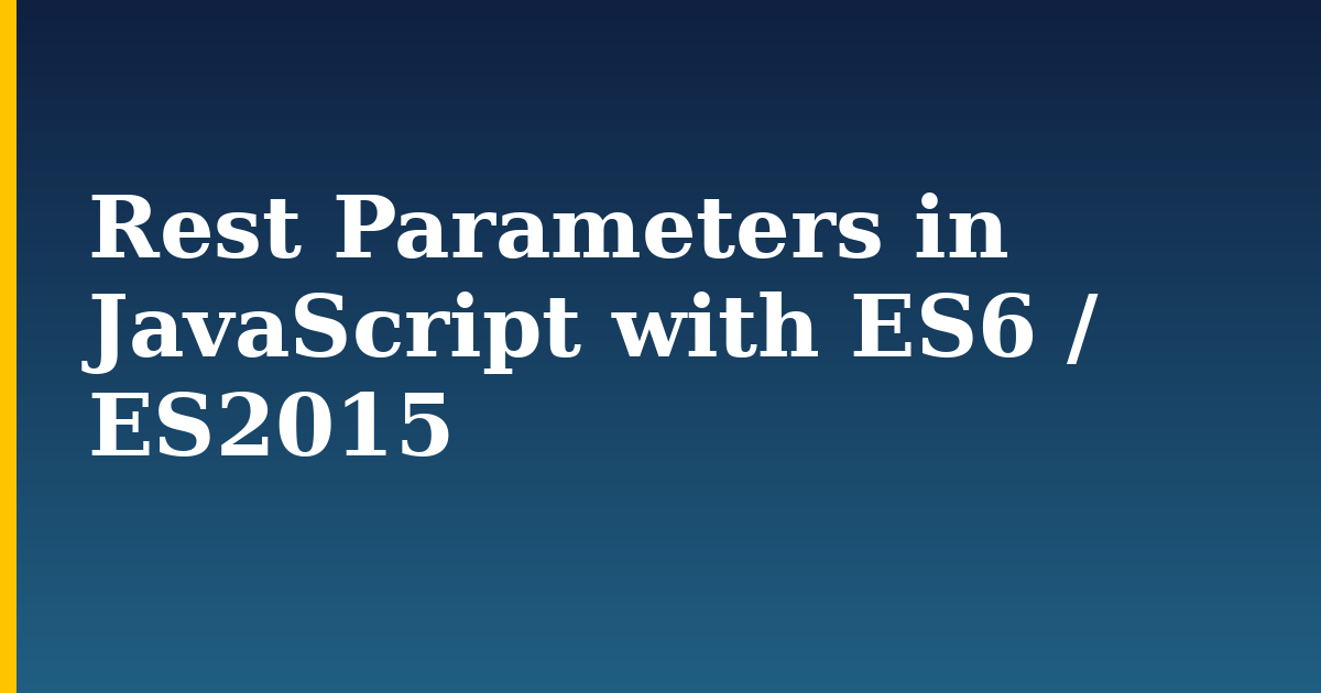 Rest Parameters in JavaScript with ES6 / ES2015 — step-by-step Javascript tutorial on Progressive Robot