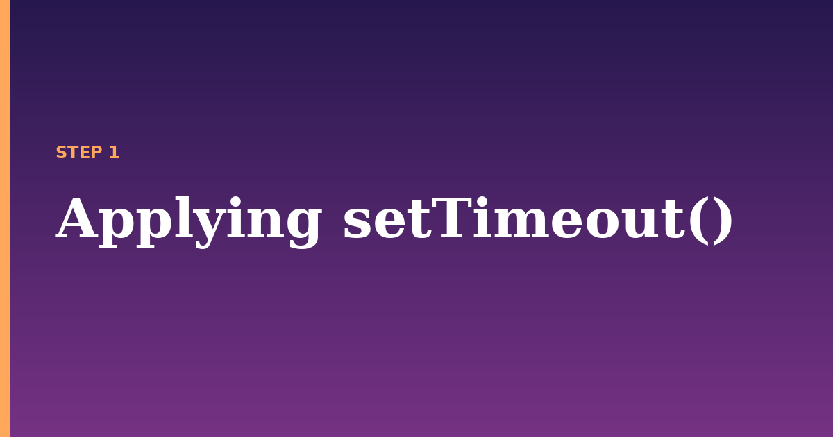 settimeout illustration for: Applying setTimeout()