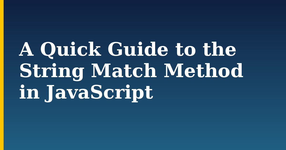 A Quick Guide to the String Match Method in JavaScript