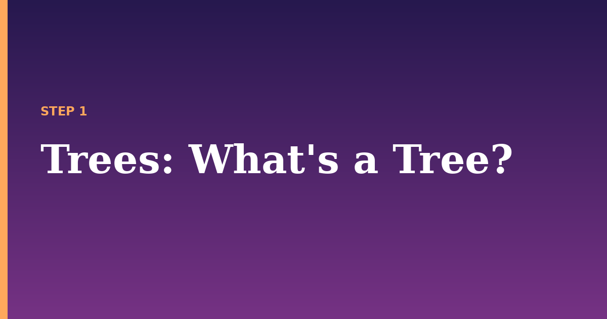 trees illustration for: What's a Tree?