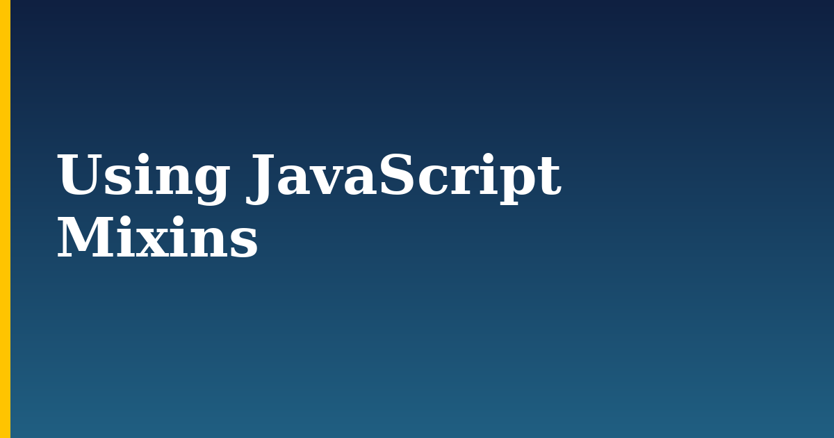 Using JavaScript Mixins — step-by-step Javascript tutorial on Progressive Robot