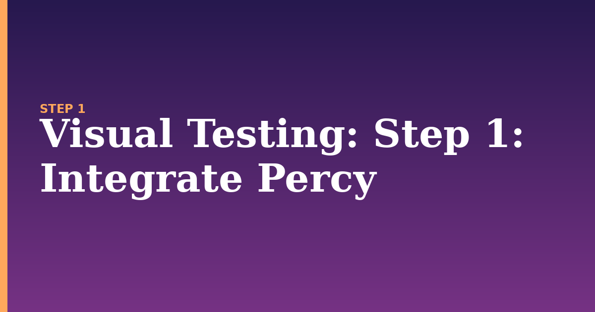 visual testing illustration for: Step 1: Integrate Percy