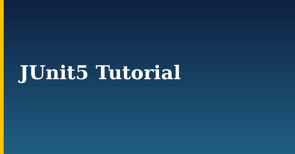 Tutorials 10 JUnit5 Tutorial