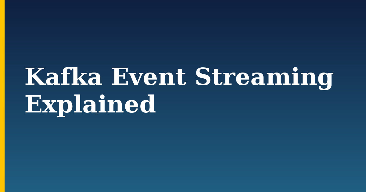 Kafka Event Streaming Explained