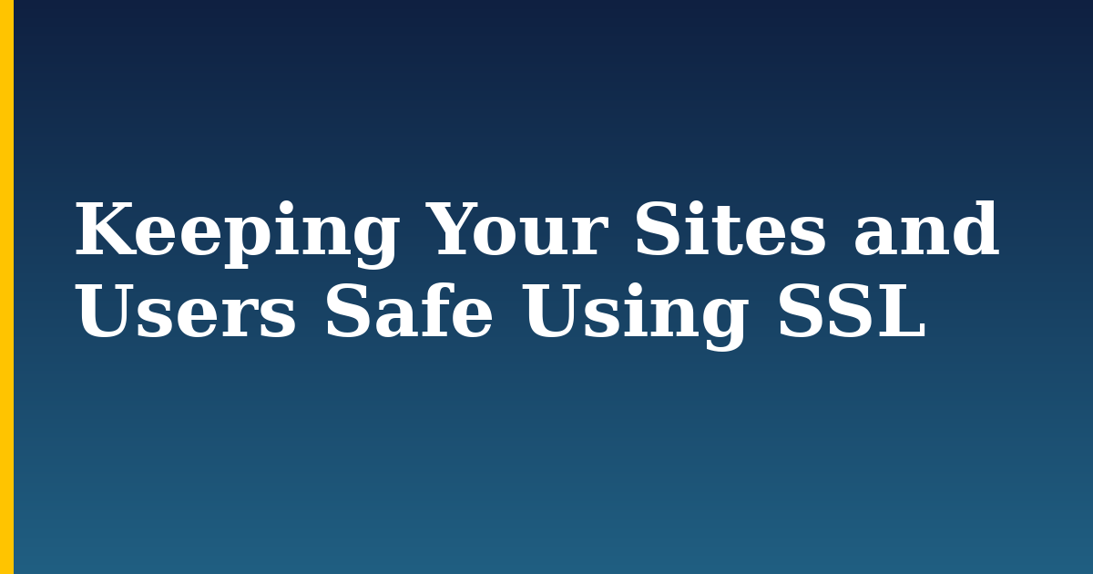 Keeping Your Sites and Users Safe Using SSL — step-by-step Security tutorial on Progressive Robot