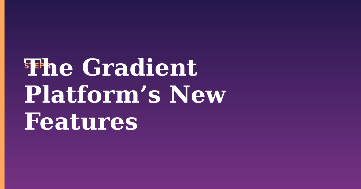 gradient platform illustration for: The Gradient Platform’s New Features