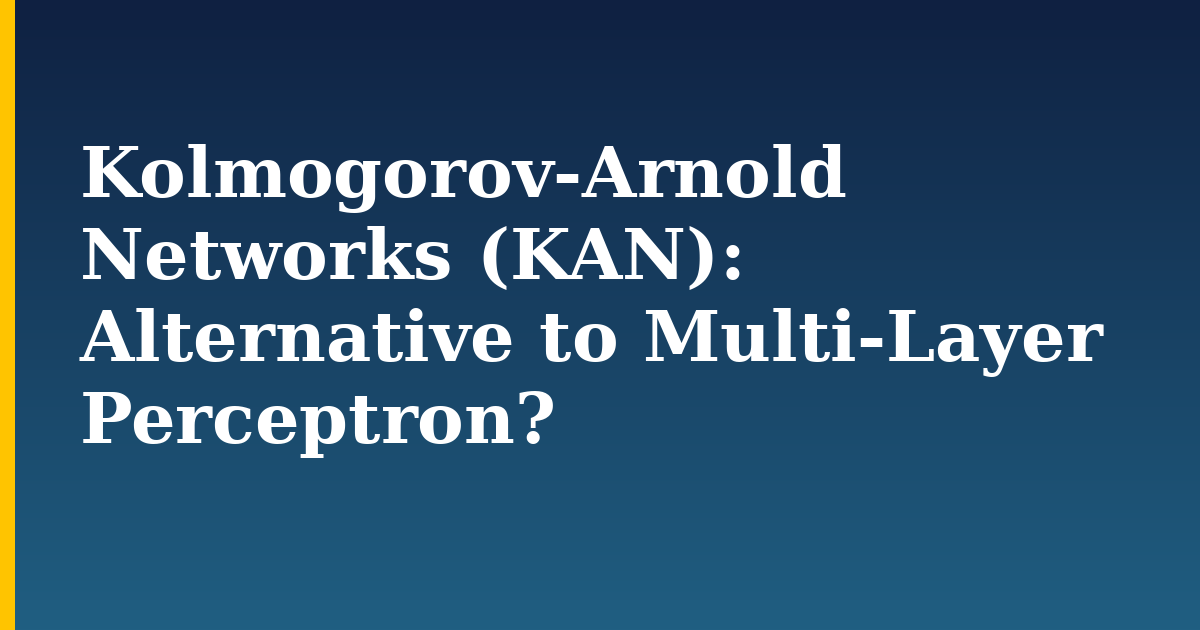 Kolmogorov-Arnold Networks (KAN): Alternative to Multi-Layer Perceptron? — step-by-step AI And Machine Learning tutorial on Progressive Robot