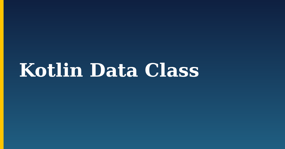 Kotlin Data Class