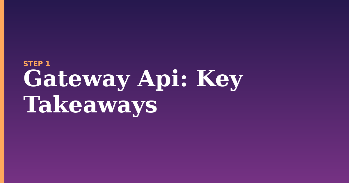 gateway api illustration for: Key Takeaways