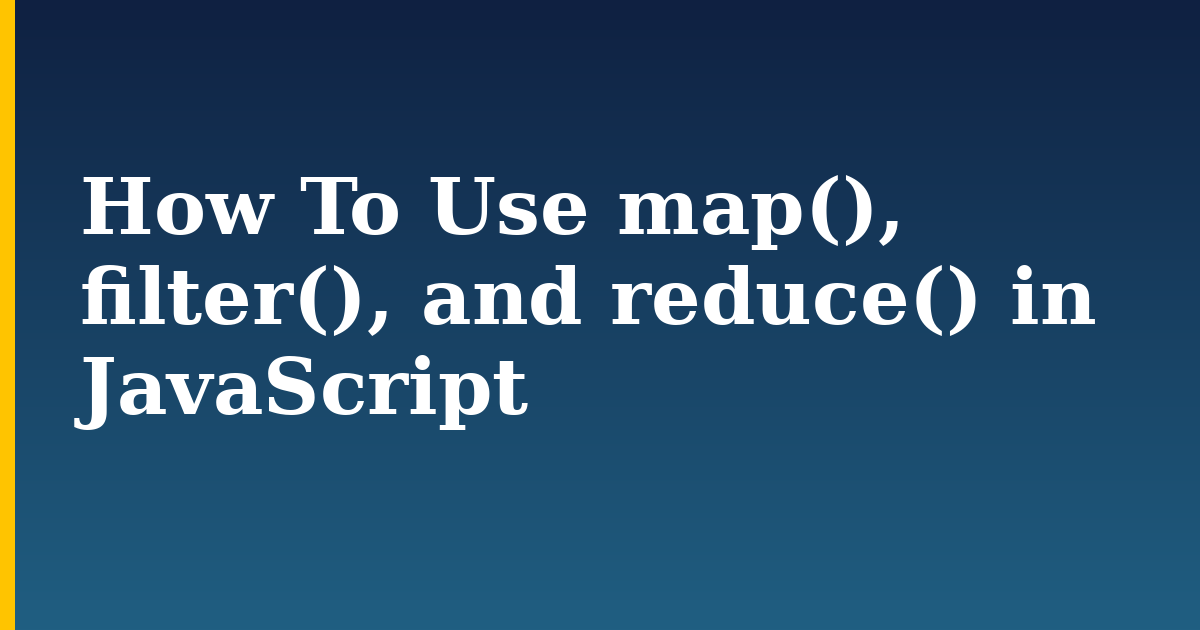 How To Use map(), filter(), and reduce() in JavaScript — step-by-step Javascript tutorial on Progressive Robot