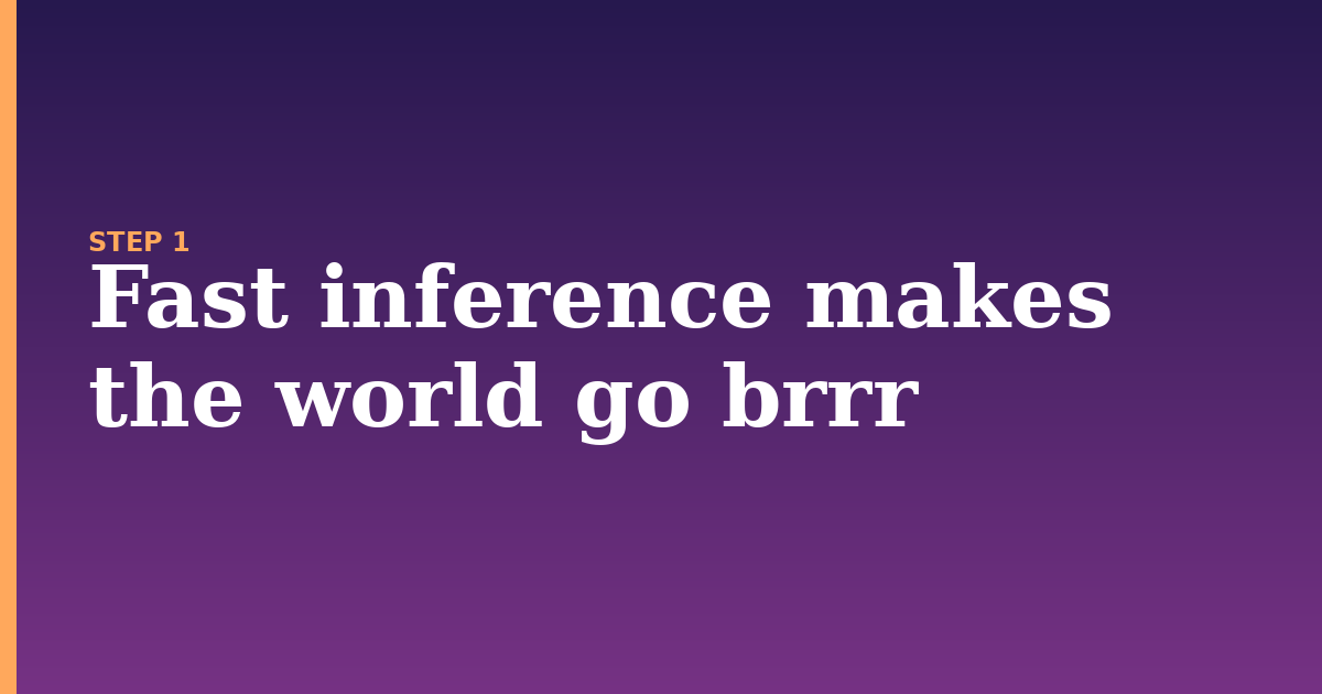inference illustration for: Fast inference makes the world go brrr
