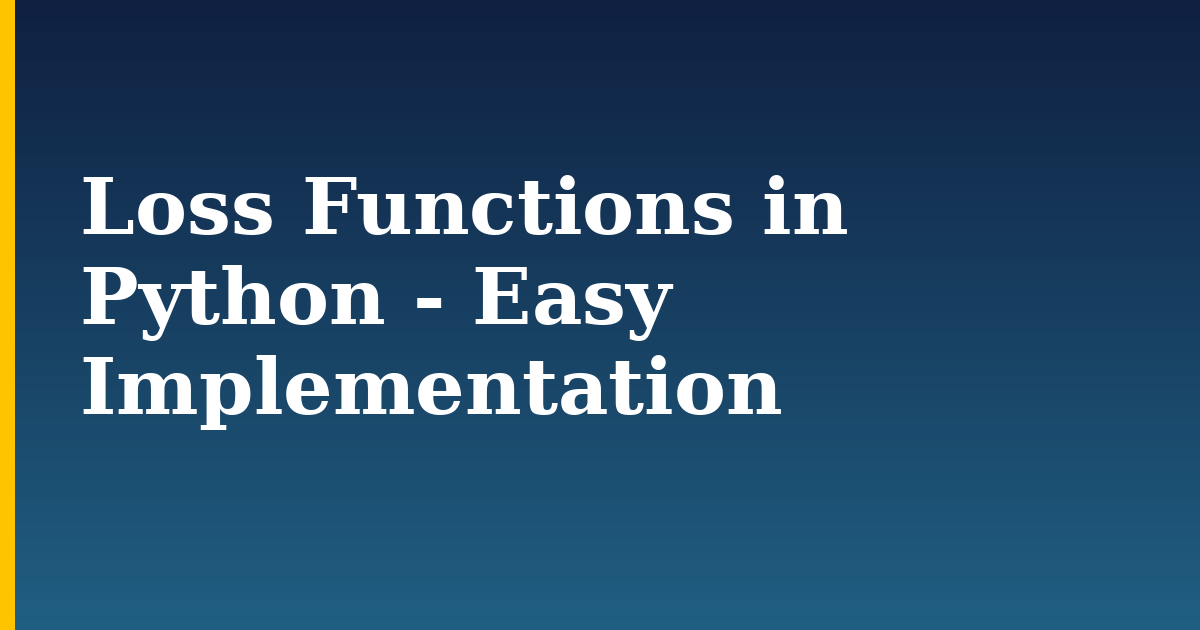 Loss Functions in Python - Easy Implementation — step-by-step Python tutorial on Progressive Robot