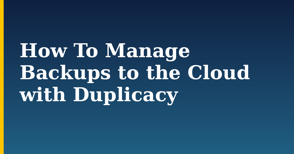 How To Manage Backups to the Cloud with Duplicacy