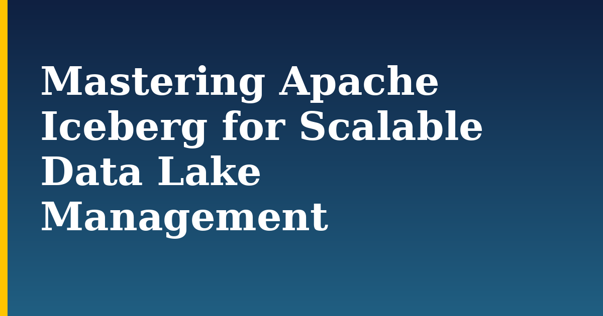 Mastering Apache Iceberg for Scalable Data Lake Management — step-by-step AI And Machine Learning tutorial on Progressive Robot
