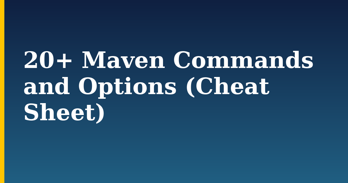 20+ Maven Commands and Options (Cheat Sheet) — step-by-step DevOps tutorial on Progressive Robot