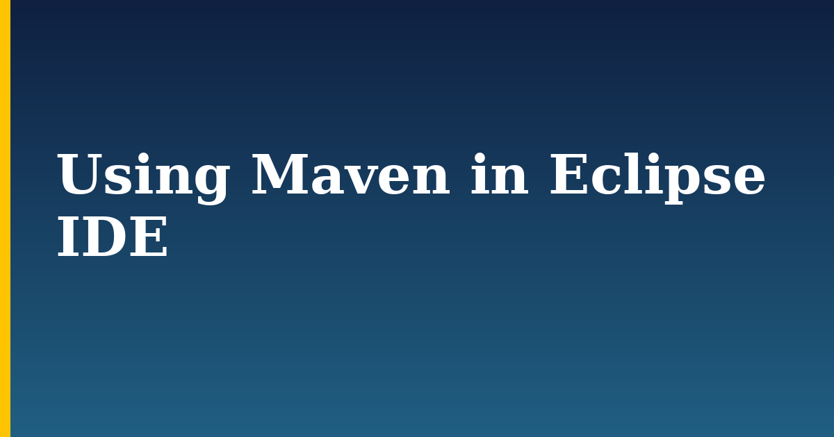 Using Maven in Eclipse IDE — step-by-step DevOps tutorial on Progressive Robot
