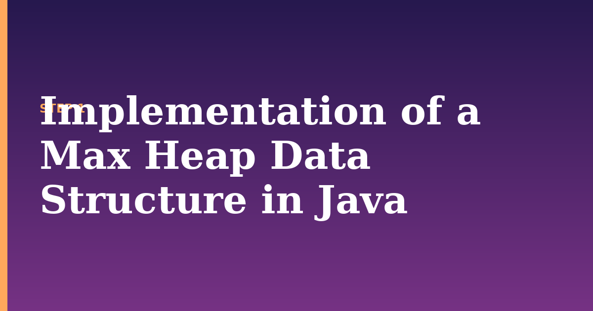 max heap illustration for: Implementation of a Max Heap Data Structure in Java