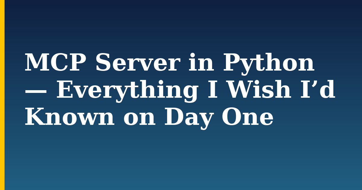 MCP Server in Python — Everything I Wish I’d Known on Day One — step-by-step Python tutorial on Progressive Robot