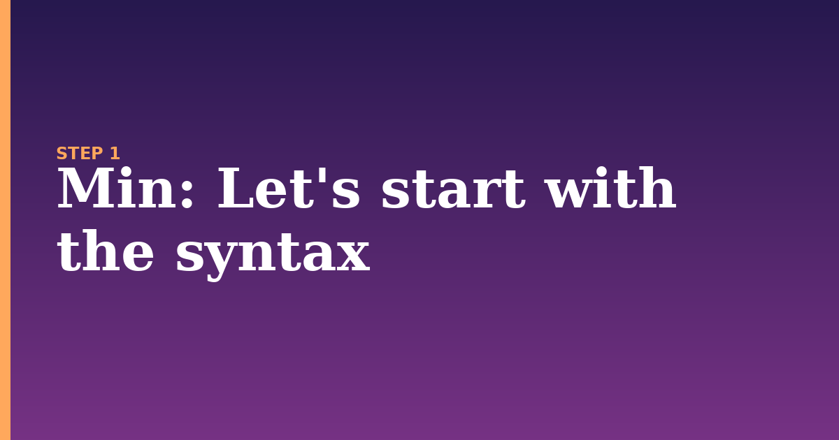 min illustration for: Let's start with the syntax