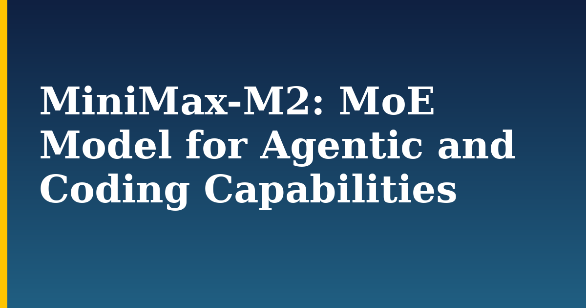 MiniMax-M2: MoE Model for Agentic and Coding Capabilities